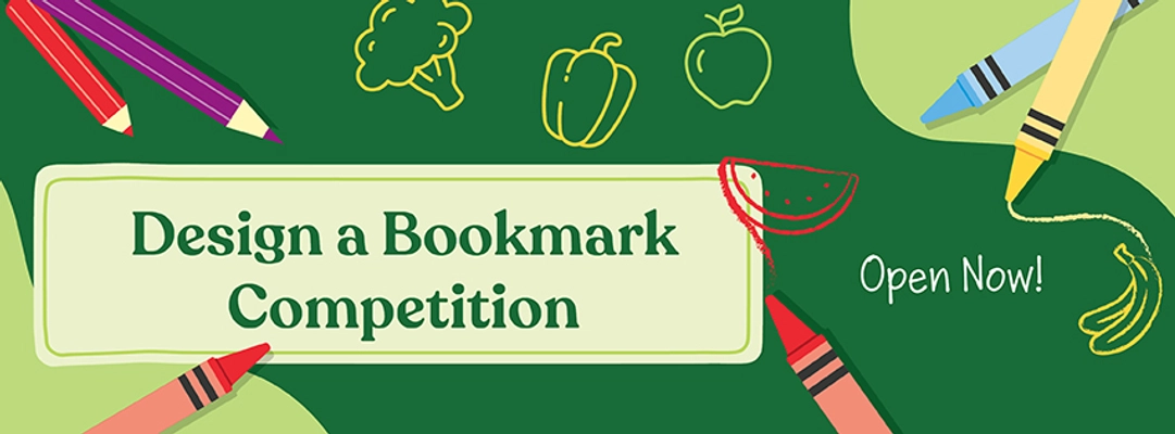 DESIGN COMPETITION IS OPEN NOW Enter the 'Design a Crunch&Sip® Bookmark Competition' today! event banner